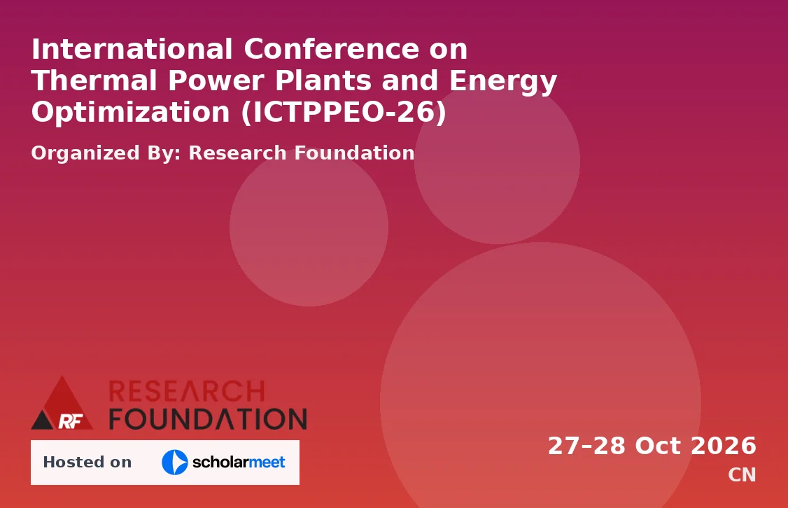 International Conference on Thermal Power Plants and Energy Optimization (ICTPPEO-26)