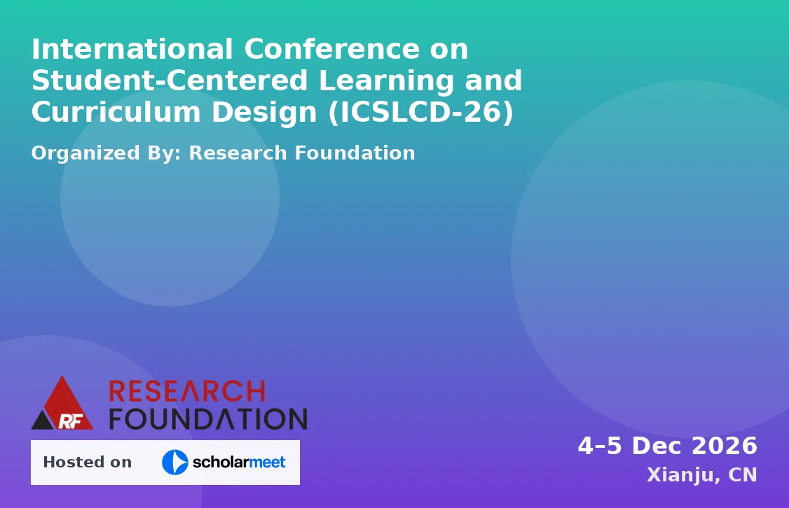 International Conference on Student-Centered Learning and Curriculum Design (ICSLCD-26)
