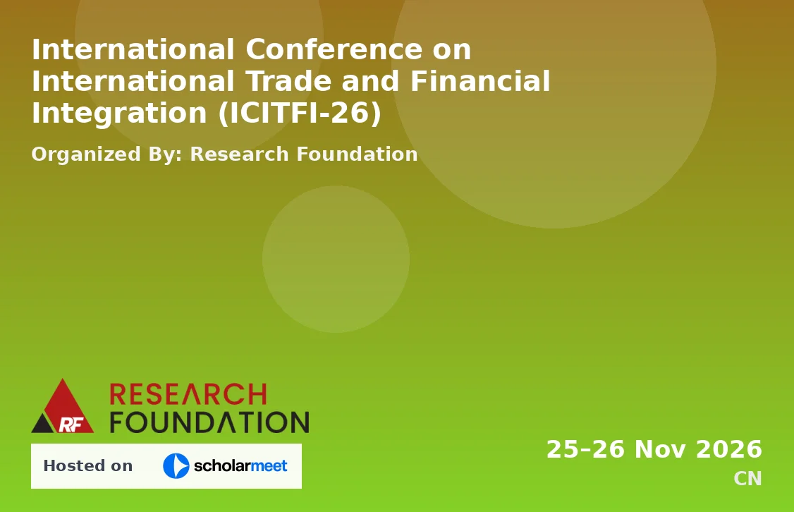 International Conference on International Trade and Financial Integration (ICITFI-26)