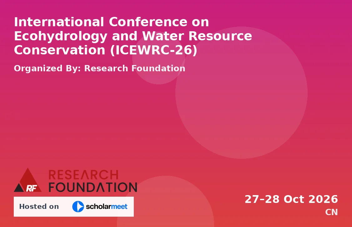 International Conference on Ecohydrology and Water Resource Conservation (ICEWRC-26)