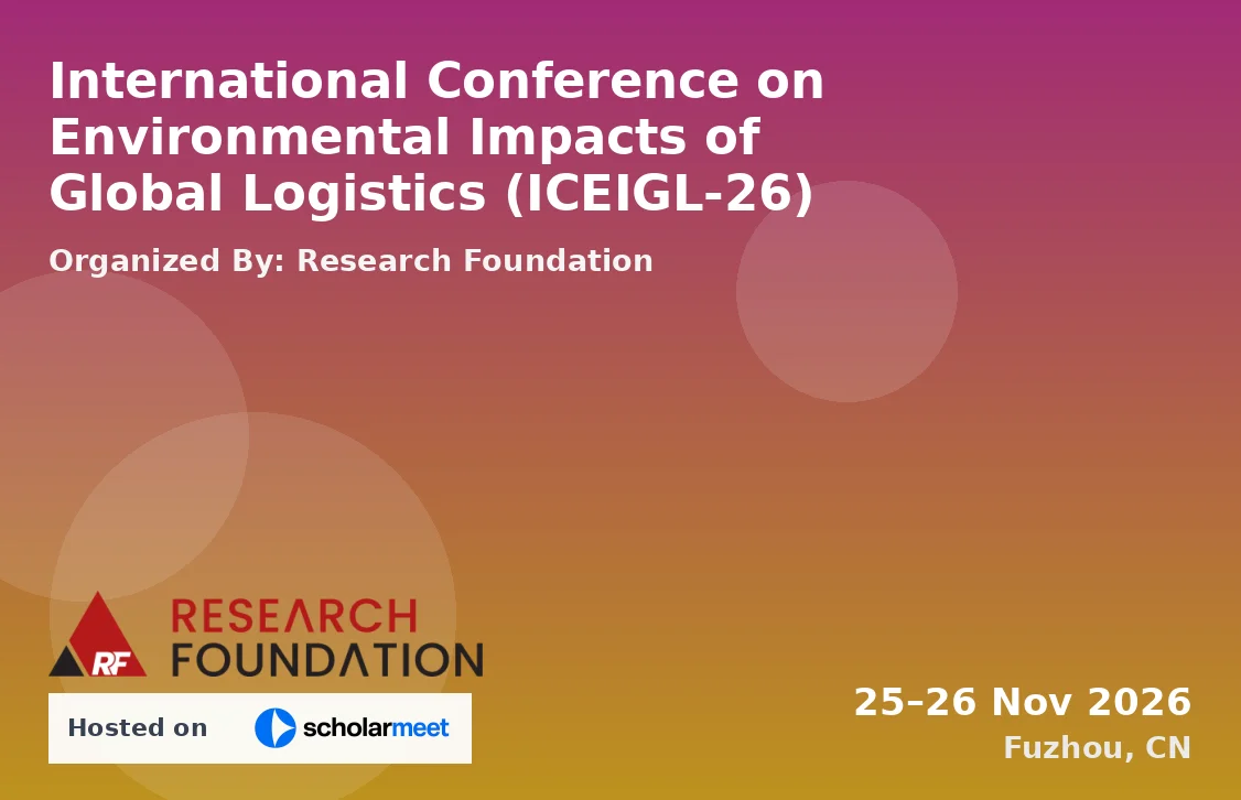 International Conference on Environmental Impacts of Global Logistics (ICEIGL-26)