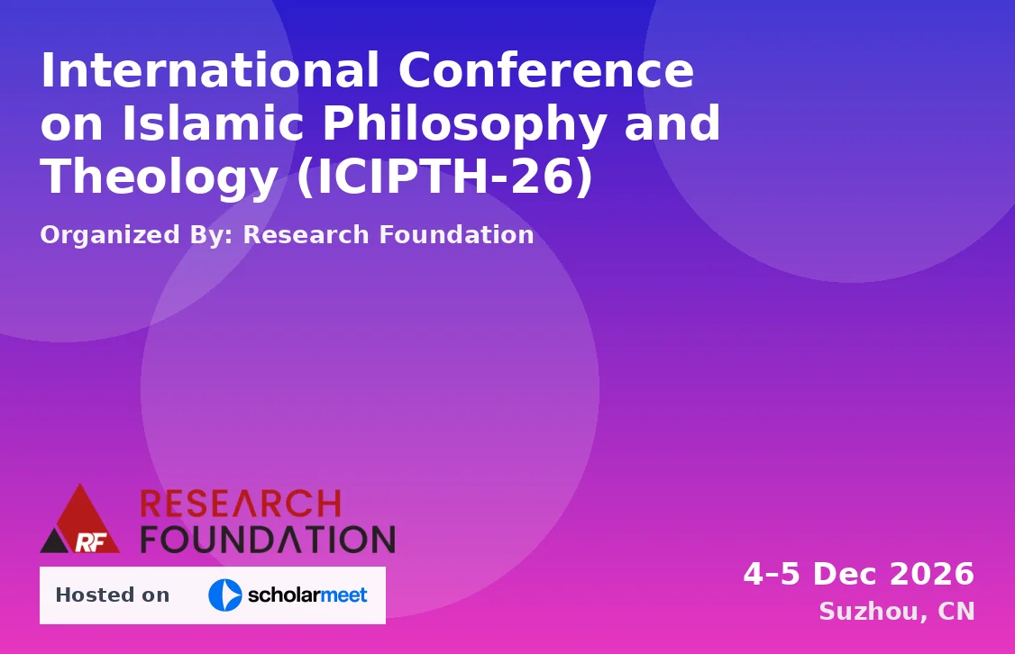 International Conference on Islamic Philosophy and Theology (ICIPTH-26)
