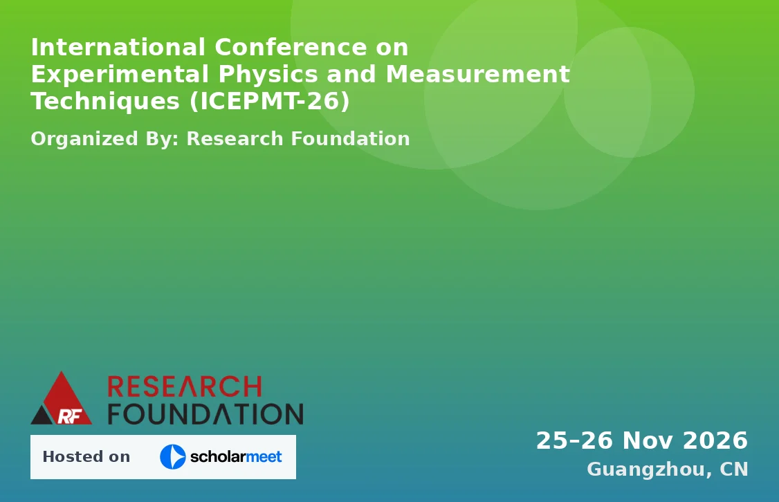 International Conference on Experimental Physics and Measurement Techniques (ICEPMT-26)