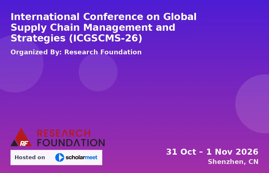 International Conference on Global Supply Chain Management and Strategies (ICGSCMS-26)