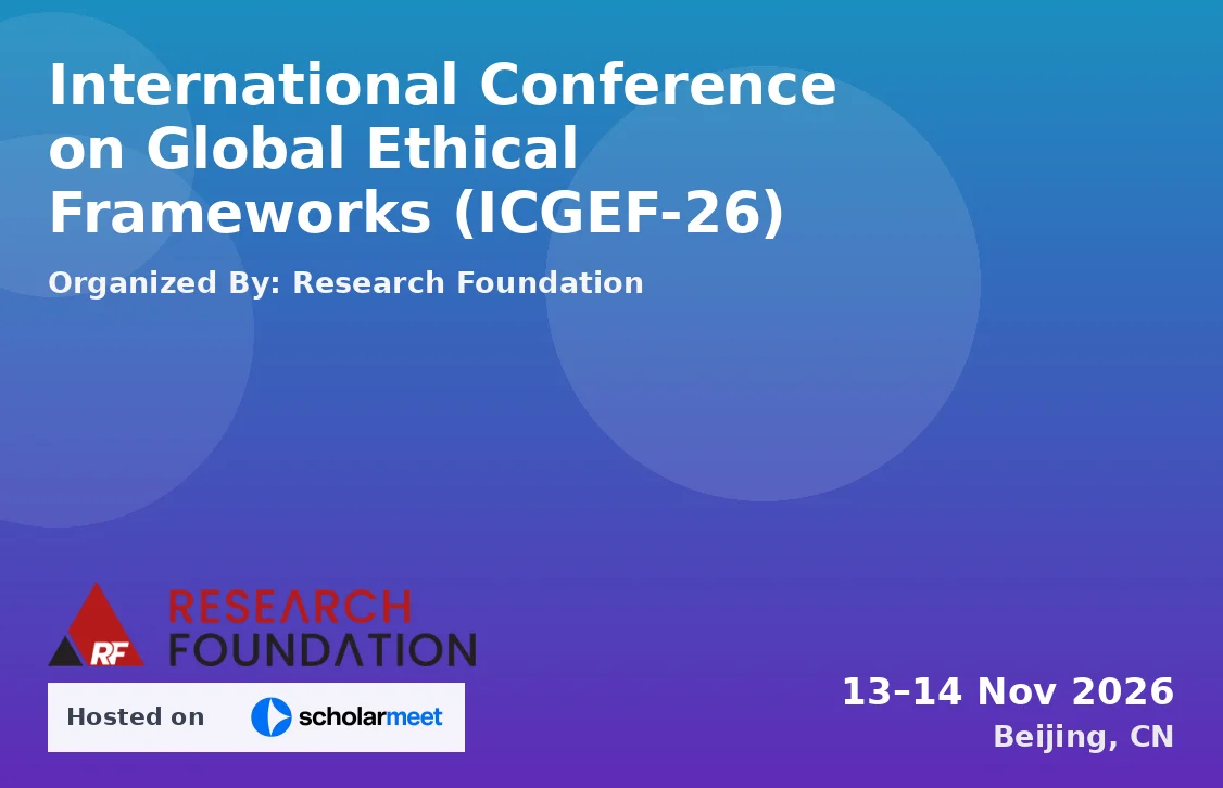 International Conference on Global Ethical Frameworks (ICGEF-26)