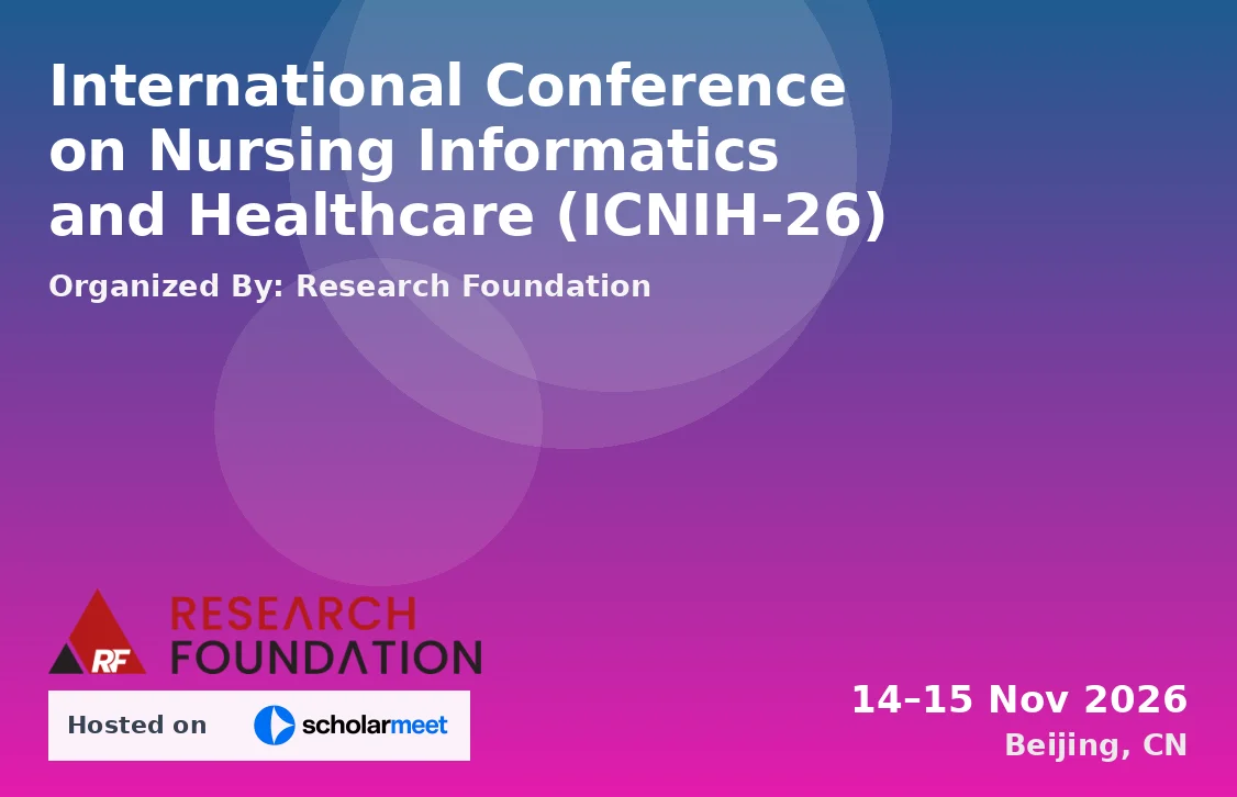 International Conference on Nursing Informatics and Healthcare (ICNIH-26)