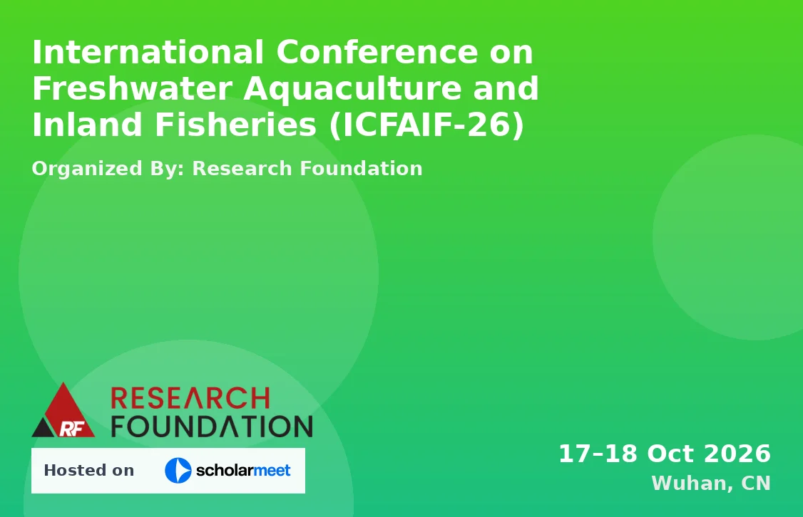 International Conference on Freshwater Aquaculture and Inland Fisheries (ICFAIF-26)