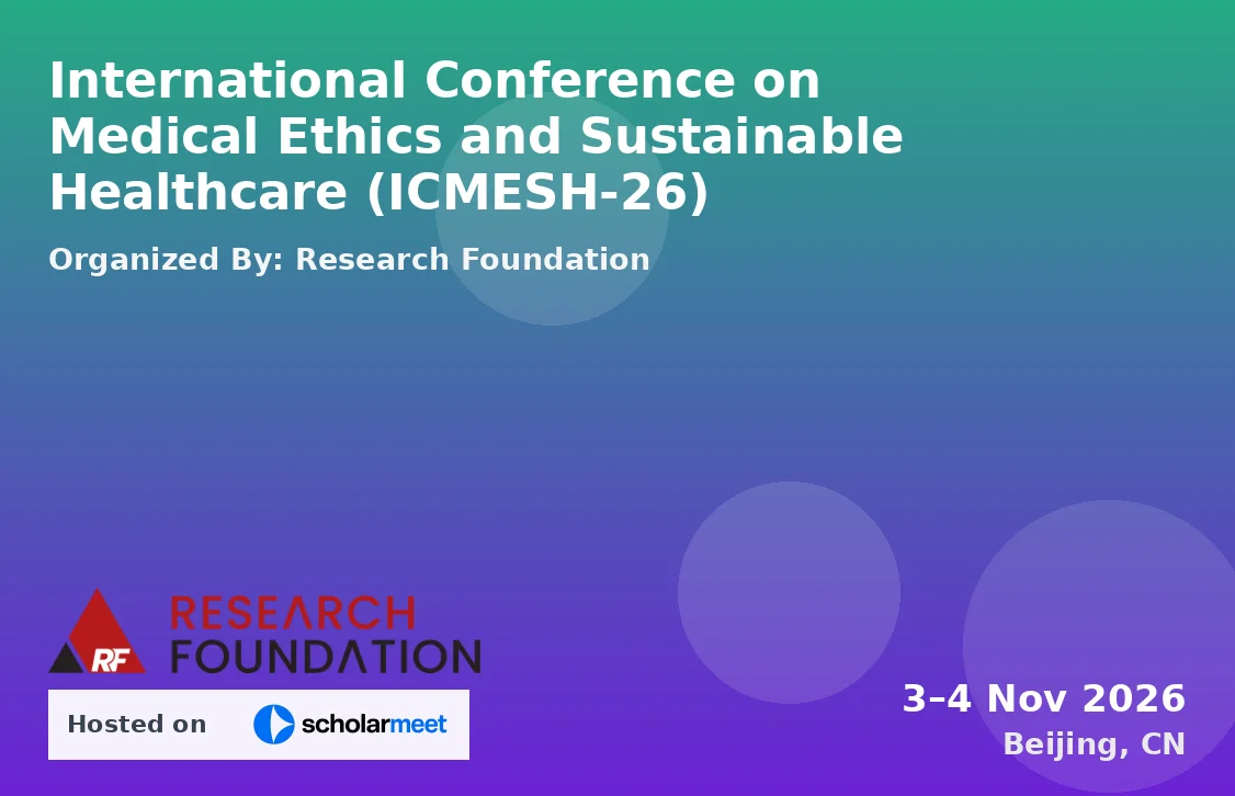 International Conference on Medical Ethics and Sustainable Healthcare (ICMESH-26)