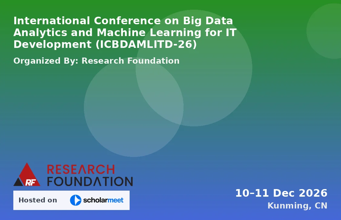 International Conference on Big Data Analytics and Machine Learning for IT Development (ICBDAMLITD-26)