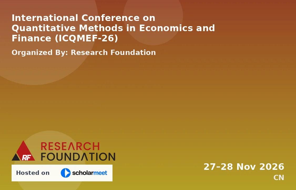 International Conference on Quantitative Methods in Economics and Finance (ICQMEF-26)