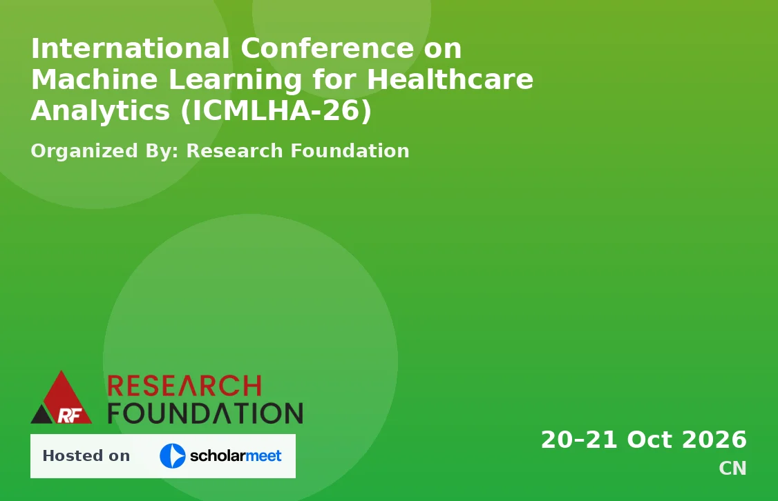International Conference on Machine Learning for Healthcare Analytics (ICMLHA-26)