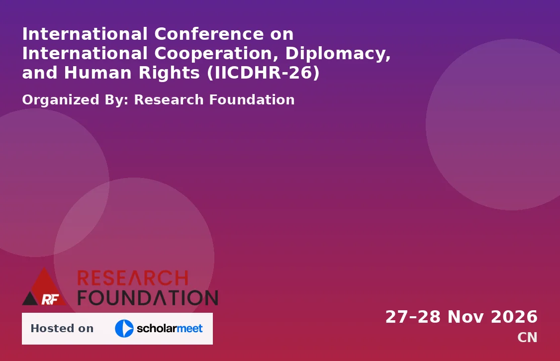 International Conference on International Cooperation, Diplomacy, and Human Rights (IICDHR-26)