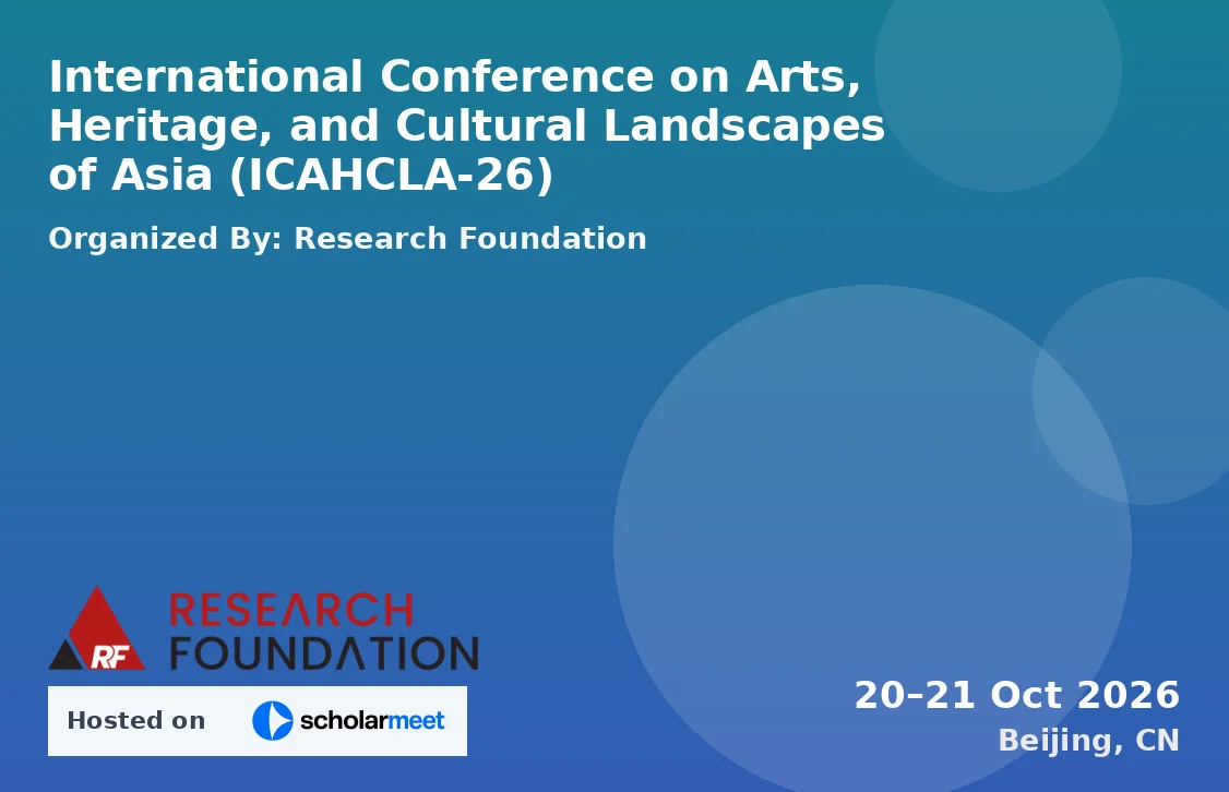 International Conference on Arts, Heritage, and Cultural Landscapes of Asia (ICAHCLA-26)