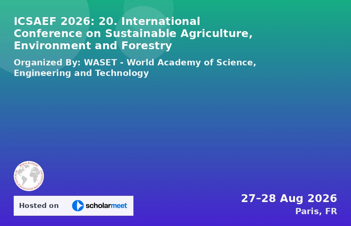ICSAEF 2026: 20. International Conference on Sustainable Agriculture, Environment and Forestry