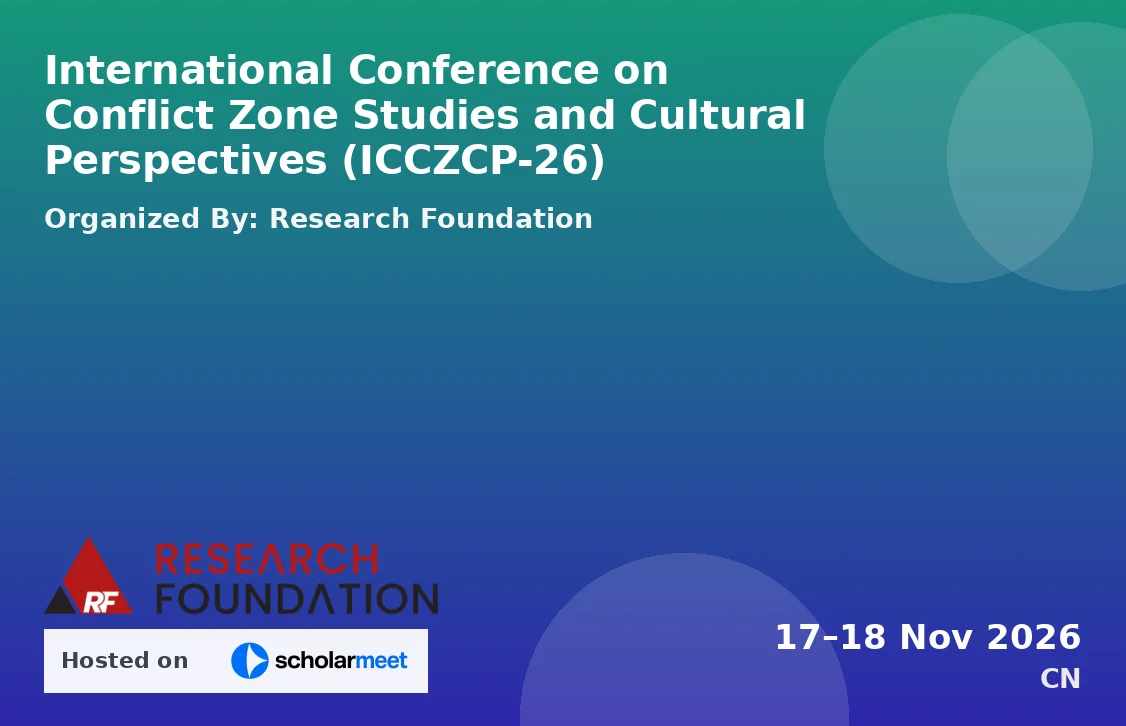 International Conference on Conflict Zone Studies and Cultural Perspectives (ICCZCP-26)