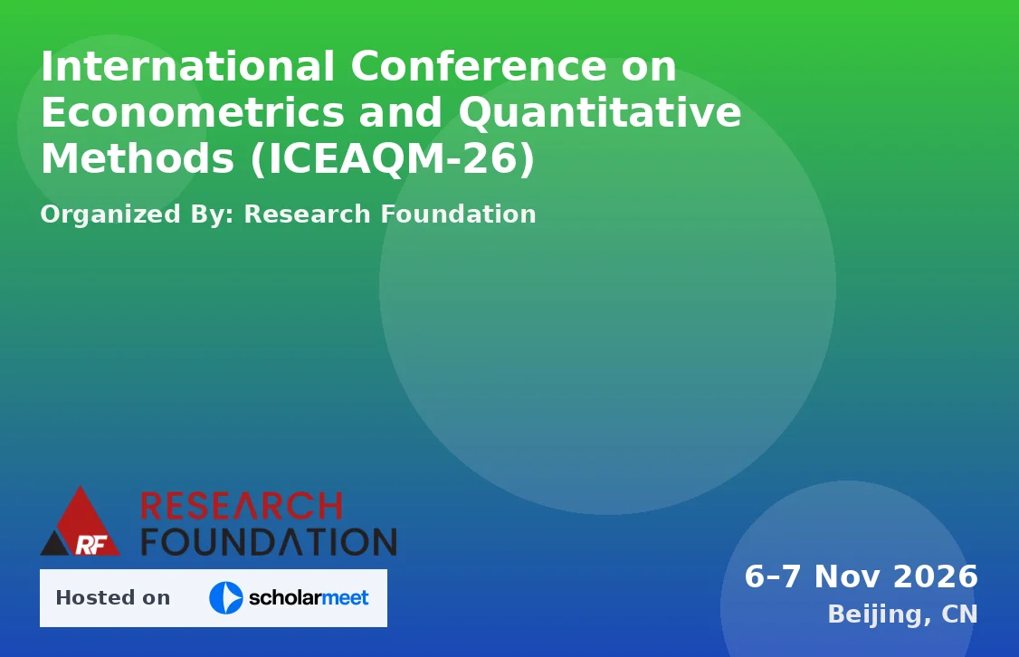 International Conference on Econometrics and Quantitative Methods (ICEAQM-26)