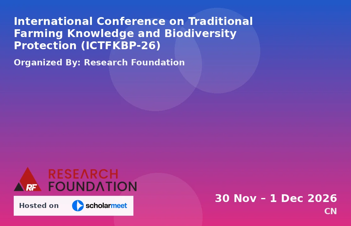 International Conference on Traditional Farming Knowledge and Biodiversity Protection (ICTFKBP-26)