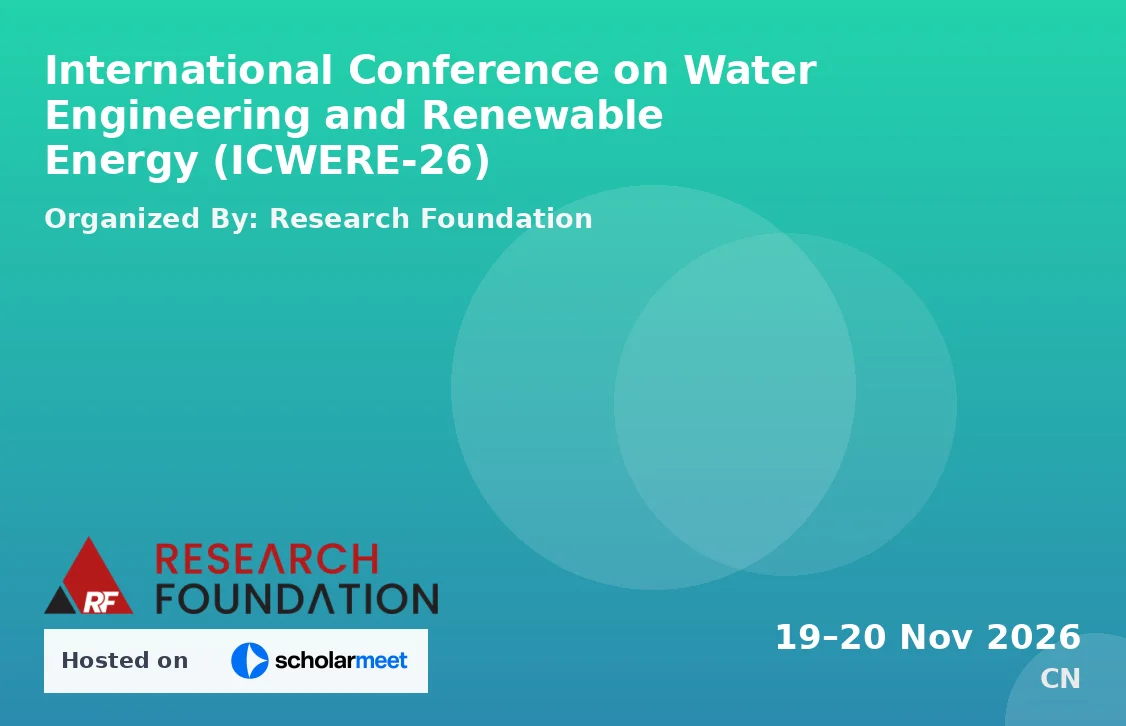 International Conference on Water Engineering and Renewable Energy (ICWERE-26)