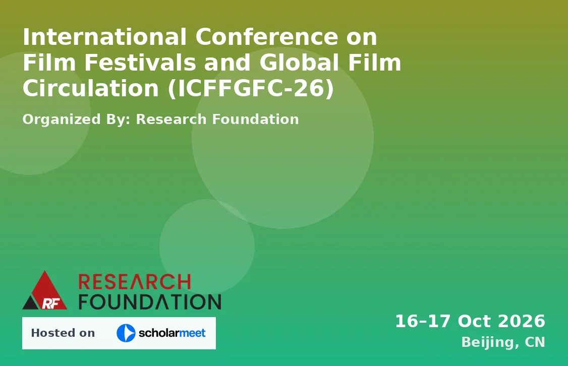 International Conference on Film Festivals and Global Film Circulation (ICFFGFC-26)