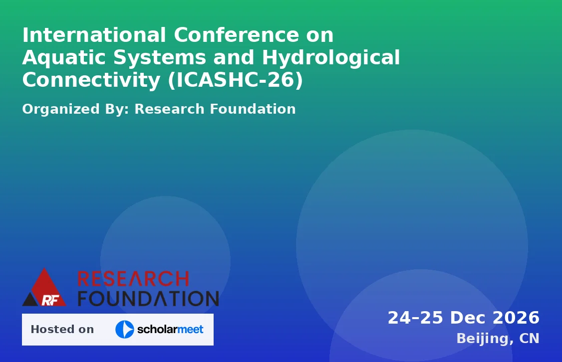 International Conference on Aquatic Systems and Hydrological Connectivity (ICASHC-26)
