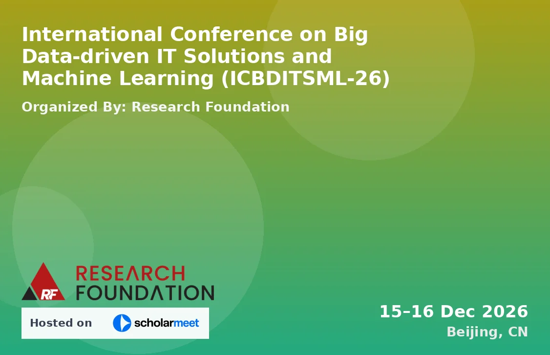 International Conference on Big Data-driven IT Solutions and Machine Learning (ICBDITSML-26)