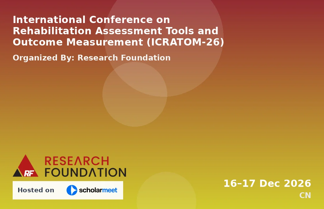International Conference on Rehabilitation Assessment Tools and Outcome Measurement (ICRATOM-26)