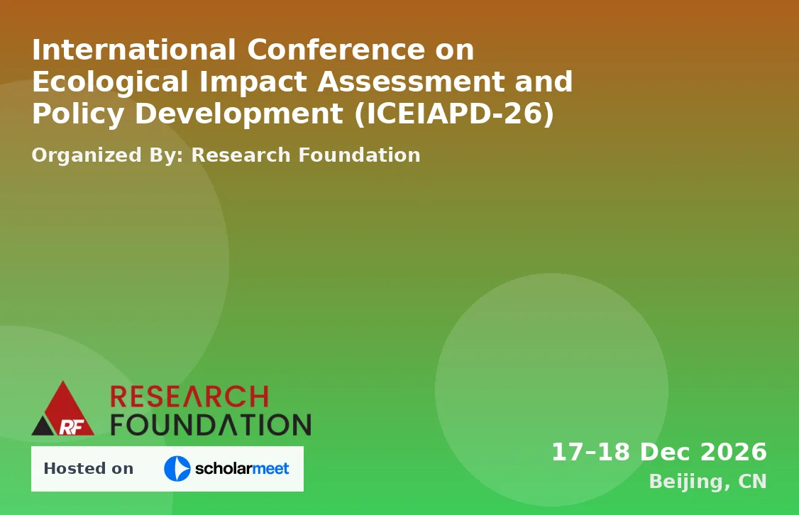 International Conference on Ecological Impact Assessment and Policy Development (ICEIAPD-26)