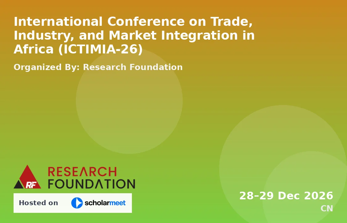 International Conference on Trade, Industry, and Market Integration in Africa (ICTIMIA-26)