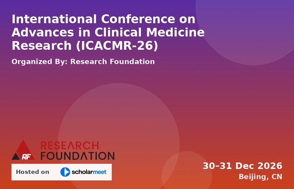 International Conference on Advances in Clinical Medicine Research (ICACMR-26)