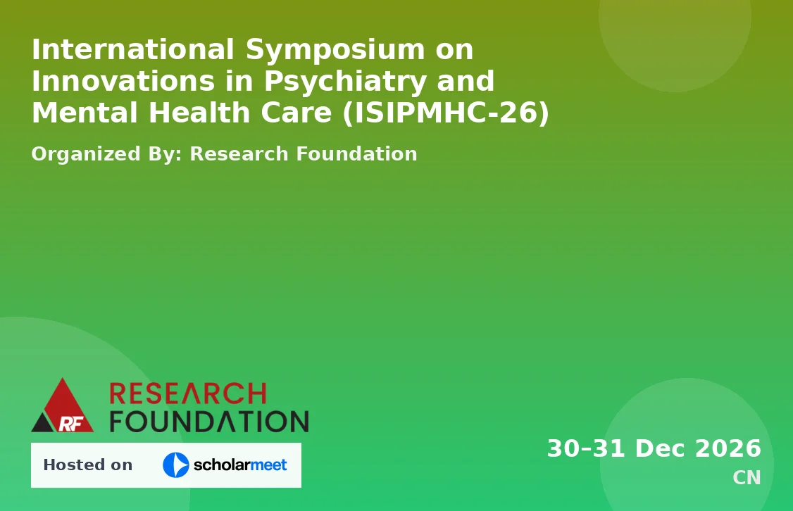 International Symposium on Innovations in Psychiatry and Mental Health Care (ISIPMHC-26)