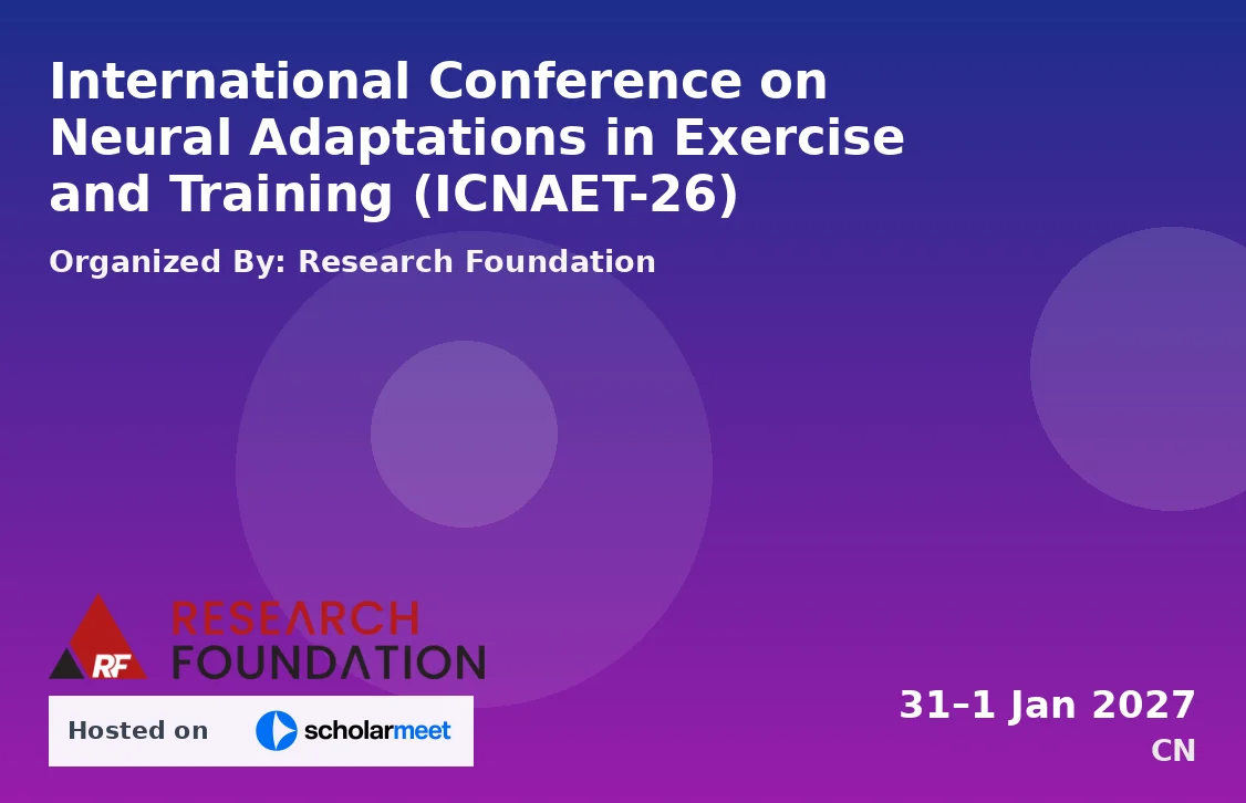 International Conference on Neural Adaptations in Exercise and Training (ICNAET-26)