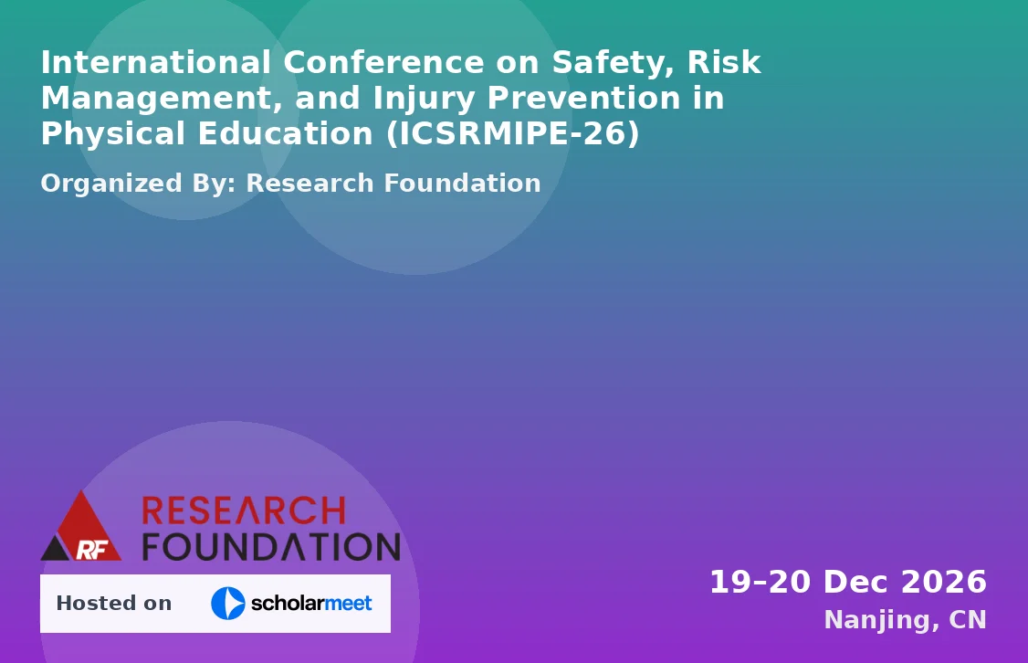 International Conference on Safety, Risk Management, and Injury Prevention in Physical Education (ICSRMIPE-26)
