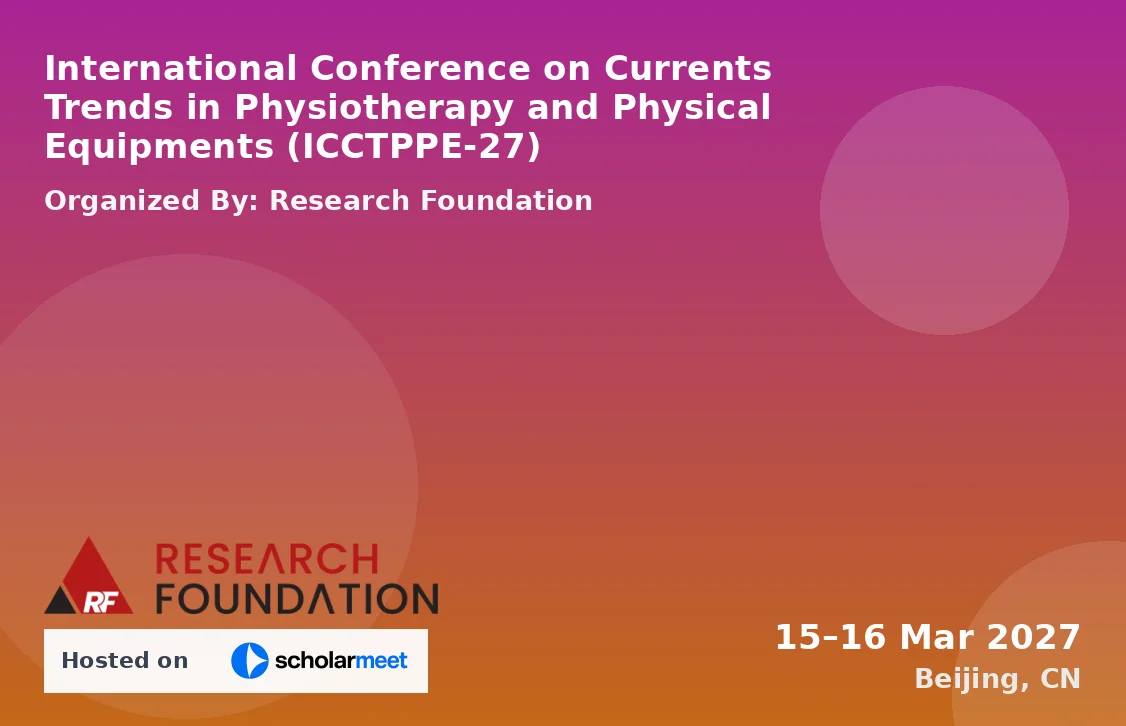 International Conference on Currents Trends in Physiotherapy and Physical Equipments (ICCTPPE-27)