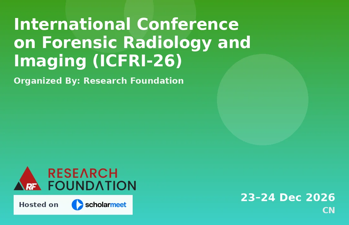 International Conference on Forensic Radiology and Imaging (ICFRI-26)