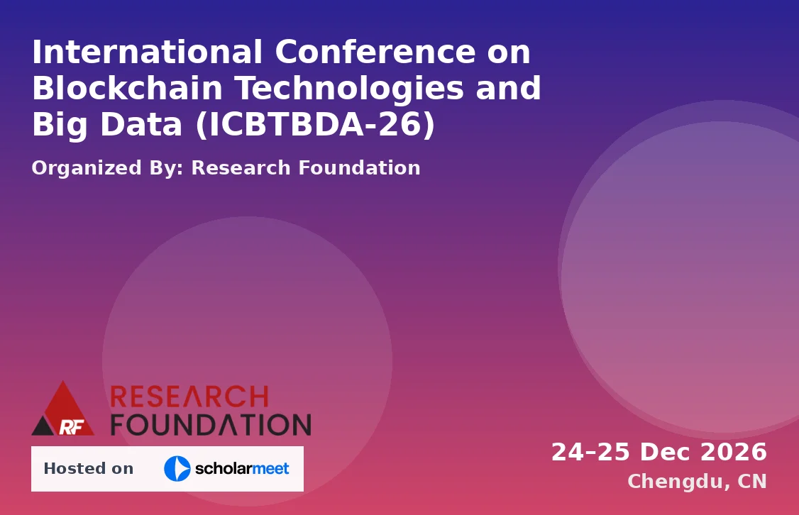 International Conference on Blockchain Technologies and Big Data (ICBTBDA-26)