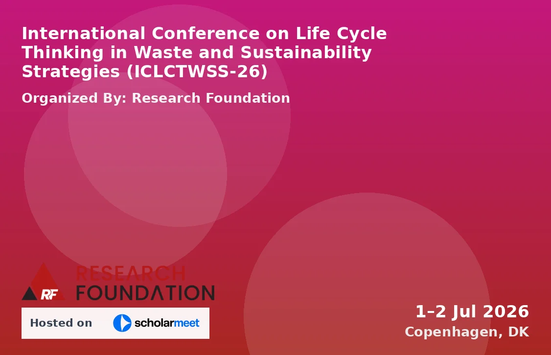 International Conference on Life Cycle Thinking in Waste and Sustainability Strategies (ICLCTWSS-26)