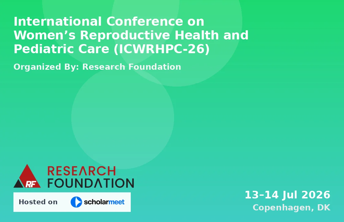 International Conference on Women’s Reproductive Health and Pediatric Care (ICWRHPC-26)