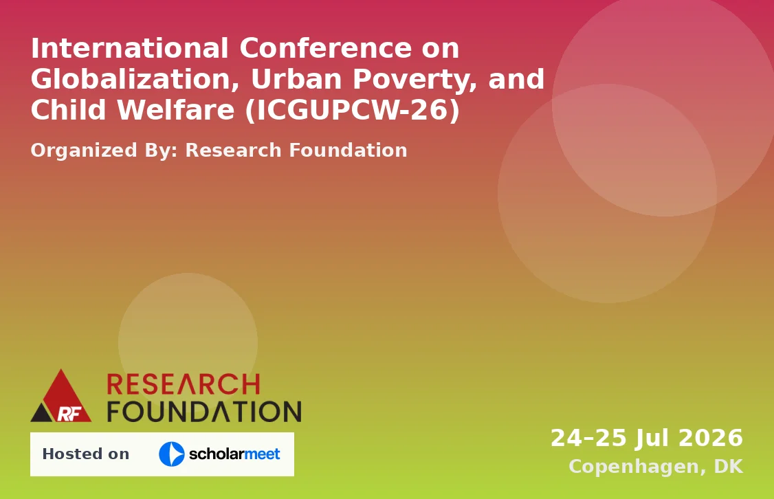 International Conference on Globalization, Urban Poverty, and Child Welfare (ICGUPCW-26)