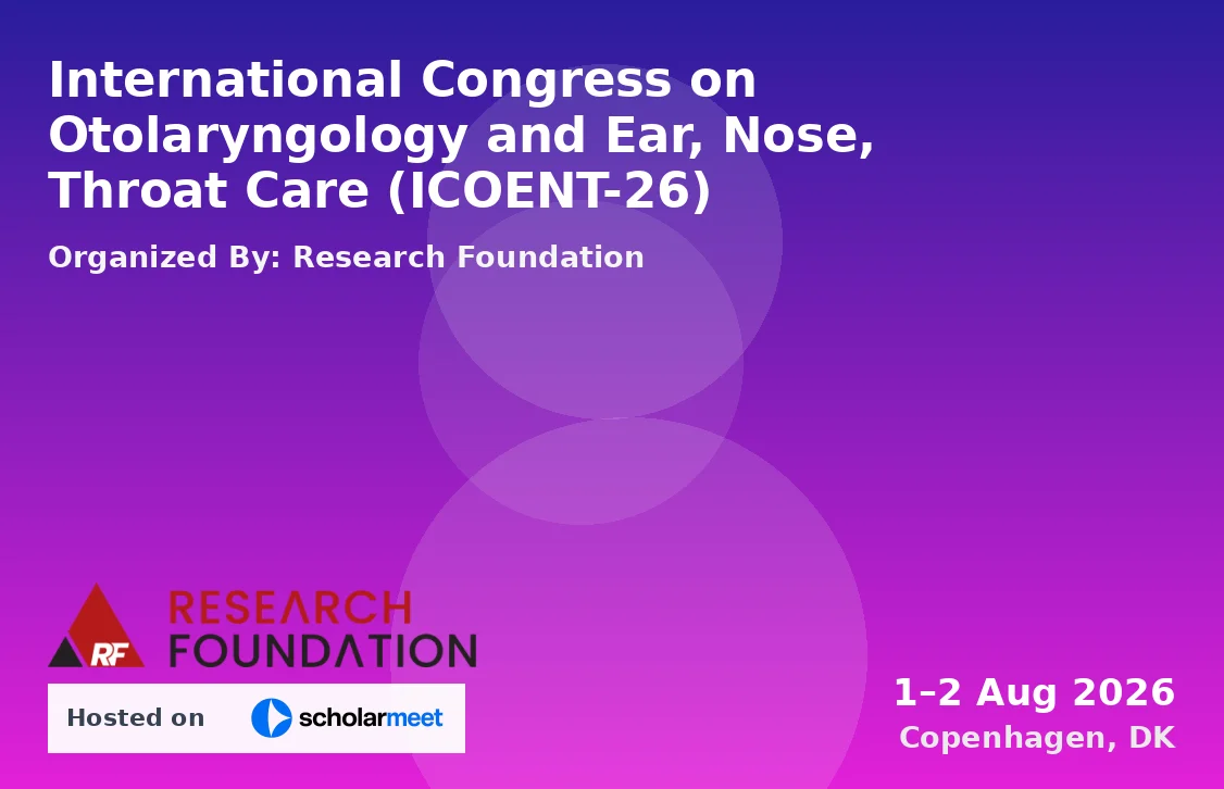 International Congress on Otolaryngology and Ear, Nose, Throat Care (ICOENT-26)