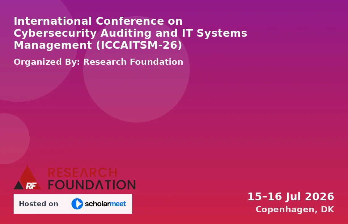 International Conference on Cybersecurity Auditing and IT Systems Management (ICCAITSM-26)