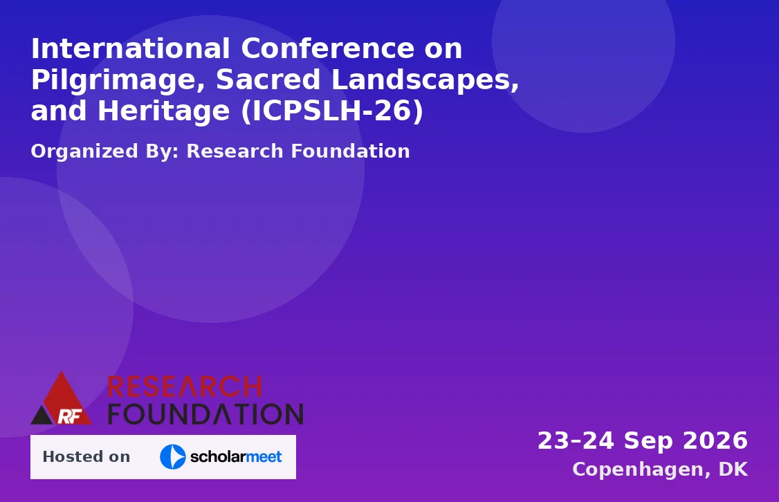 International Conference on Pilgrimage, Sacred Landscapes, and Heritage (ICPSLH-26)