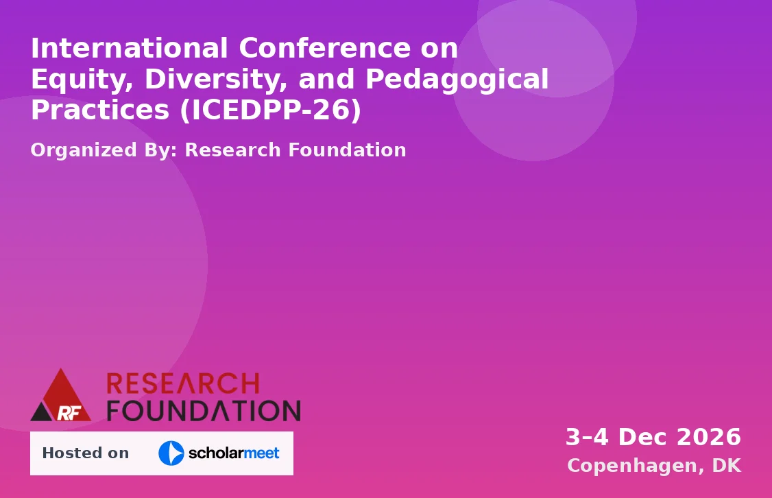 International Conference on Equity, Diversity, and Pedagogical Practices (ICEDPP-26)