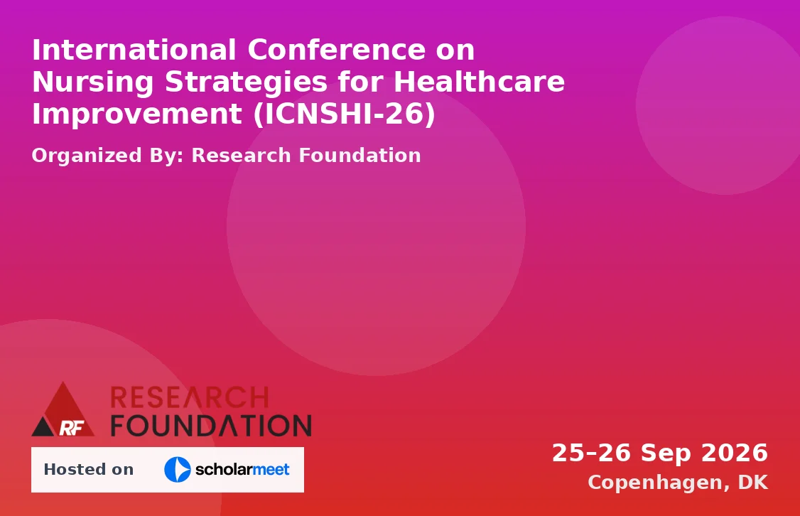 International Conference on Nursing Strategies for Healthcare Improvement (ICNSHI-26)