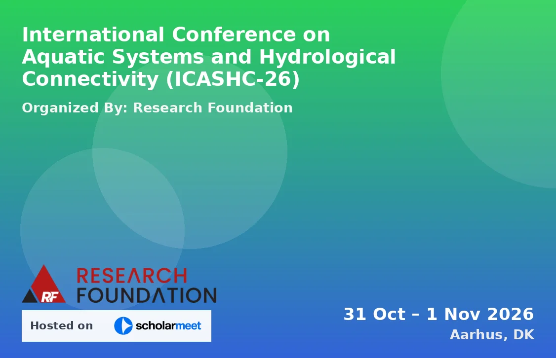 International Conference on Aquatic Systems and Hydrological Connectivity (ICASHC-26)