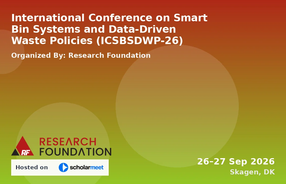 International Conference on Smart Bin Systems and Data-Driven Waste Policies (ICSBSDWP-26)