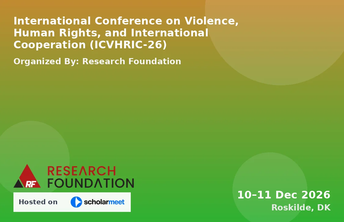 International Conference on Violence, Human Rights, and International Cooperation (ICVHRIC-26)