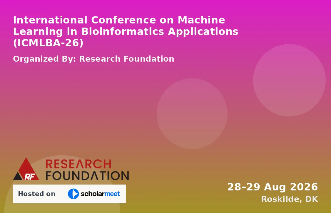 International Conference on Machine Learning in Bioinformatics Applications (ICMLBA-26)