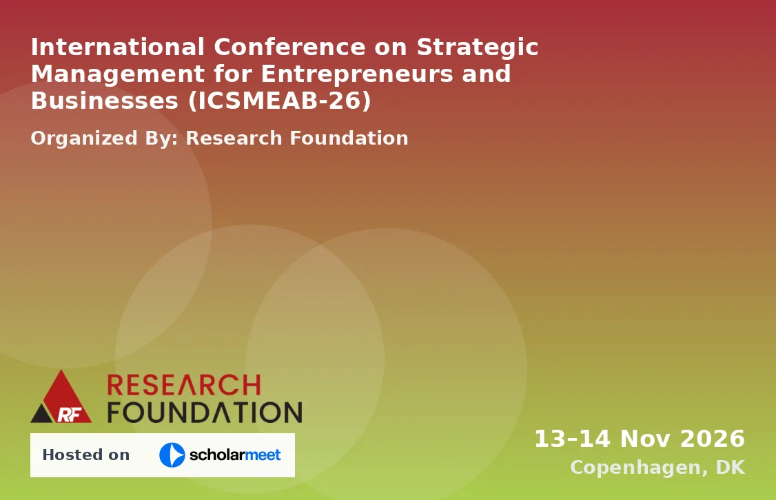 International Conference on Strategic Management for Entrepreneurs and Businesses (ICSMEAB-26)