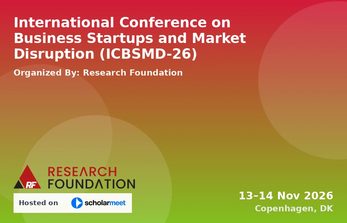 International Conference on Business Startups and Market Disruption (ICBSMD-26)