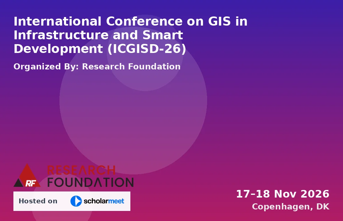 International Conference on GIS in Infrastructure and Smart Development (ICGISD-26)